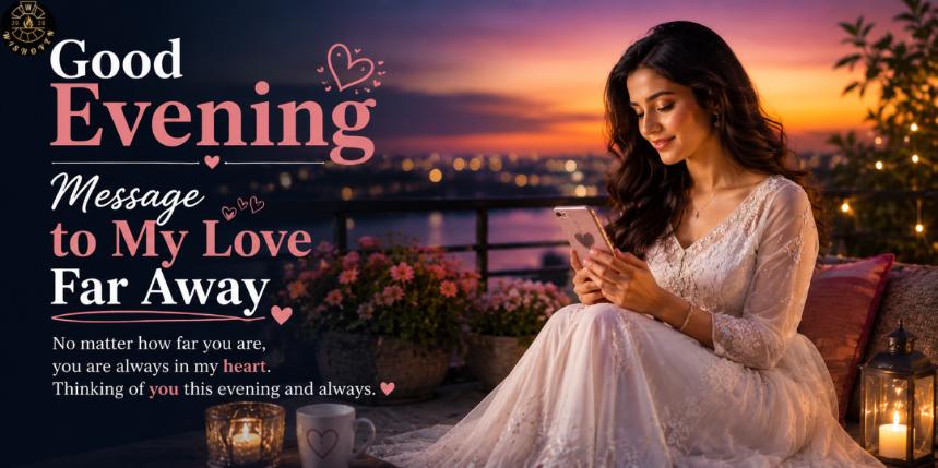 Good Evening Message to My Love Far Away