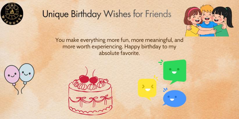 Unique Birthday Wishes for Friends