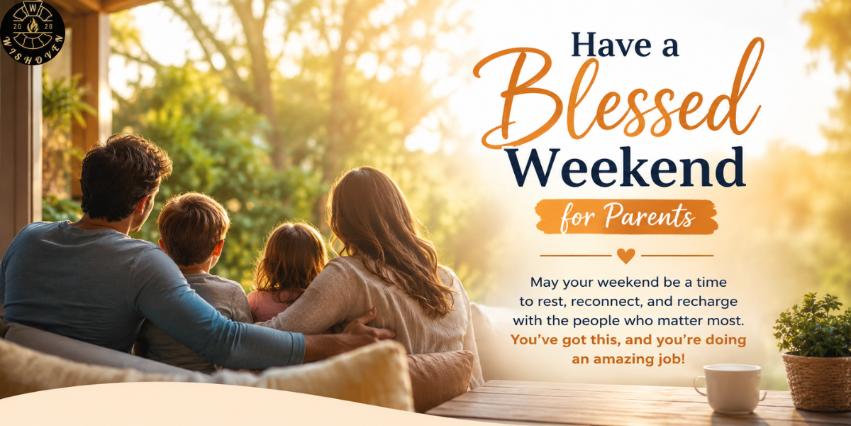“Have a Blessed Weekend” for Parents