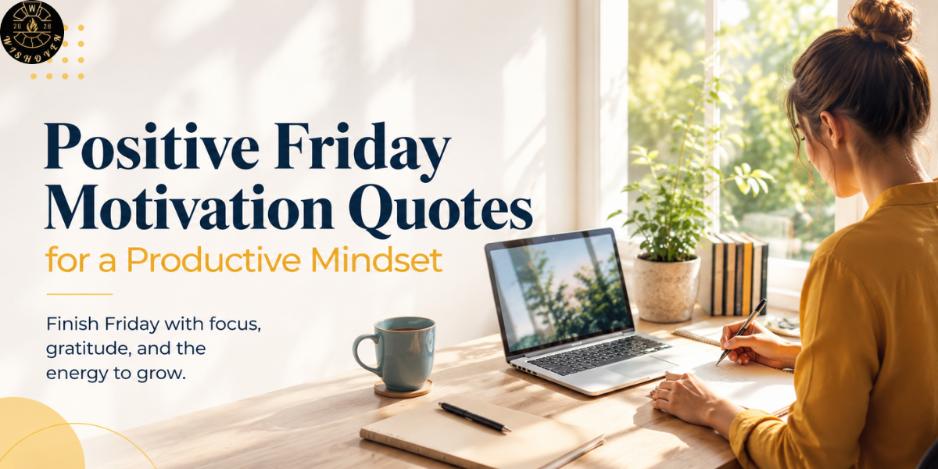 Positive Friday Motivation Quotes for a Productive Mindset