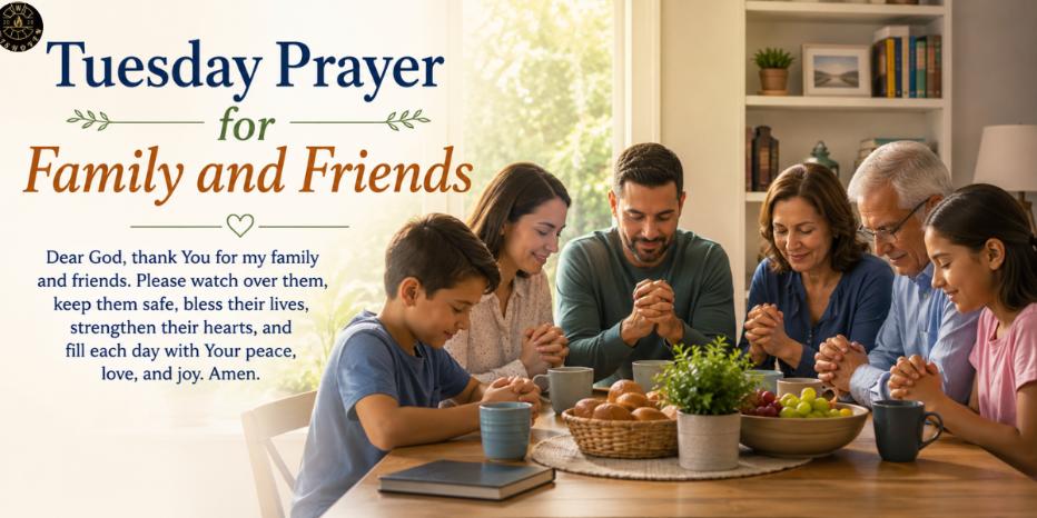 Tuesday Prayer for Family and Friends