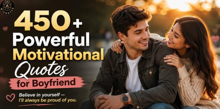 450+ Powerful Motivational Quotes for Boyfriend