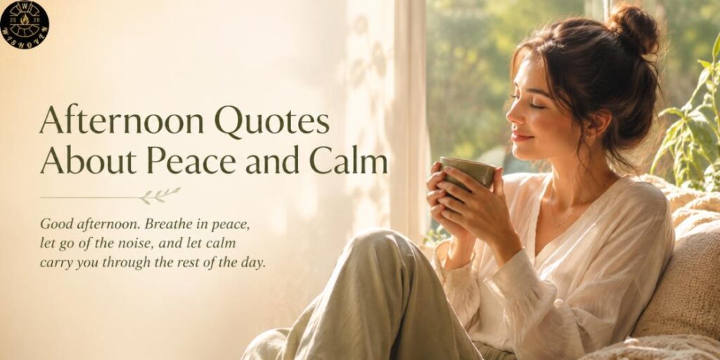 Afternoon Quotes About Peace and Calm