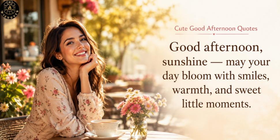 Cute Good Afternoon Quotes